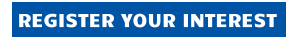 REGISTER YOUR INTEREST